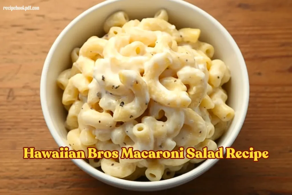Hawaiian Bros Macaroni Salad Recipe