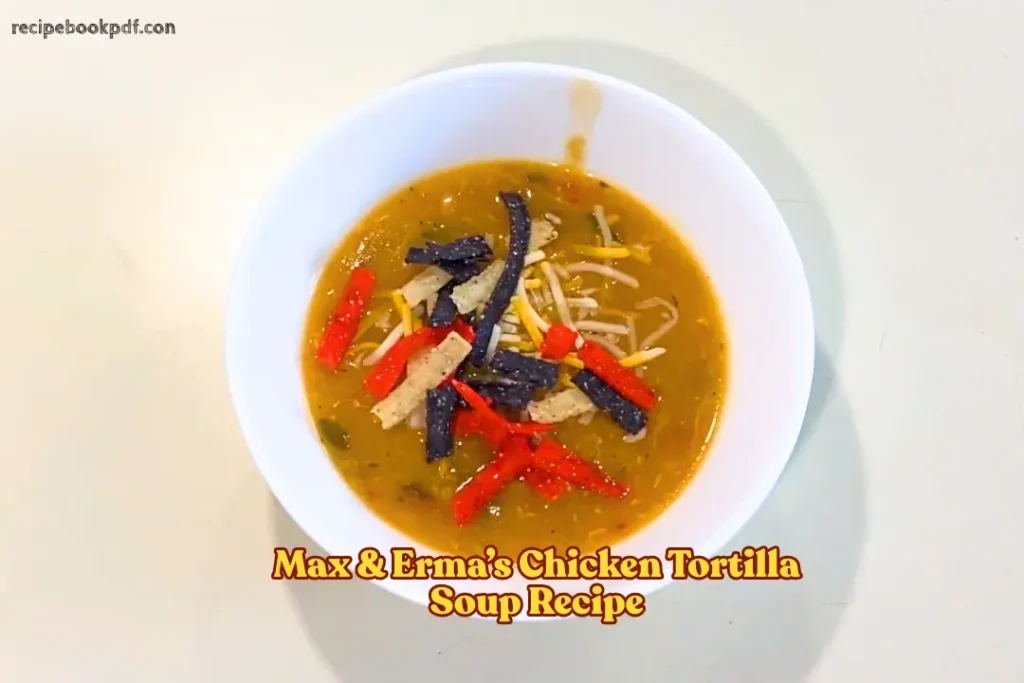 Max & Erma’s Chicken Tortilla Soup Recipe