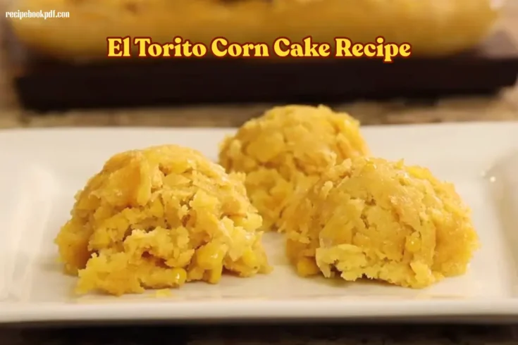 El Torito Corn Cake Recipe
